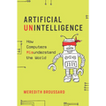 Artificial Unintelligence: How Computers Misunderstand the World - Paperback