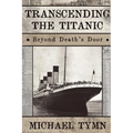 Transcending the Titanic: Beyond Death's Door - Paperback