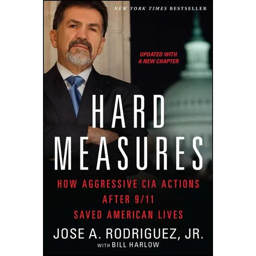 Hard Measures: How Aggressive CIA Actions After 9/11 Saved American Lives - Paperback