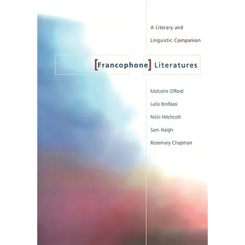 Francophone Literatures: A Literary and Linguistic Companion - Paperback
