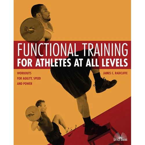 Functional Training for Athletes at All Levels: Workouts for Agility, Speed and Power - Paperback