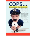 Cops Don't Just Eat Donuts - Paperback