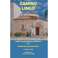 Camino Lingo - English-Spanish Words and Phrases Edition 2 - Paperback