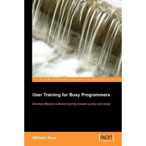 User Training for Busy Programmers - Paperback
