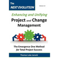 The Next Evolution - Enhancing and Unifying Project and Change Management: The Emergence One Method for Total Project Success - Hardcover