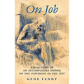 On Job: Reflections of an Accomplished Sinner on the Suffering of the Just - Paperback