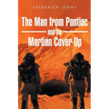 The Man from Pontiac and the Martian Cover-Up - Paperback
