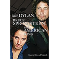 Bob Dylan, Bruce Springsteen, and American Song - Paperback
