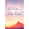 The City of Our God - Paperback