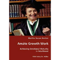 Amáte Growth Work - Achieving Emotional Maturity in Adulthood - Paperback