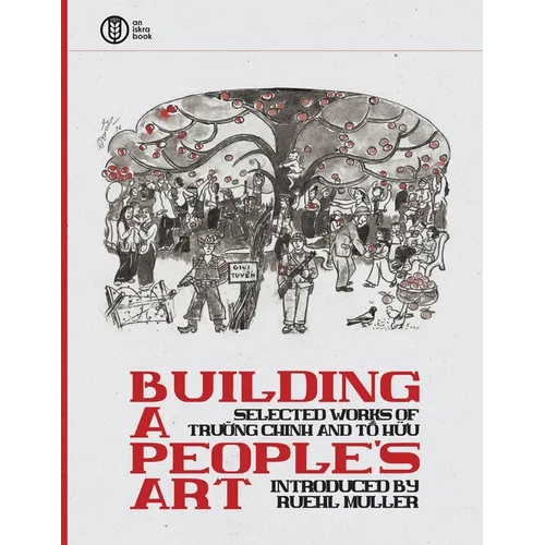 Building a People's Art: Selected Works of Trường Chinh and Tố Hữu - Paperback
