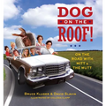 Dog on the Roof!: On the Road with Mitt and the Mutt - Paperback