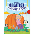 Ivy Blue's Greatest Pumpkin Playhouse - Hardcover