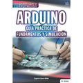 Arduino. Guía práctica de fundamentos y simulación - Paperback