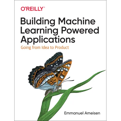 Building Machine Learning Powered Applications: Going from Idea to Product - Paperback