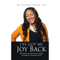 I've Got My Joy Back: With God you can regain your joy, no matter how tough your circumstances may be. - Hardcover