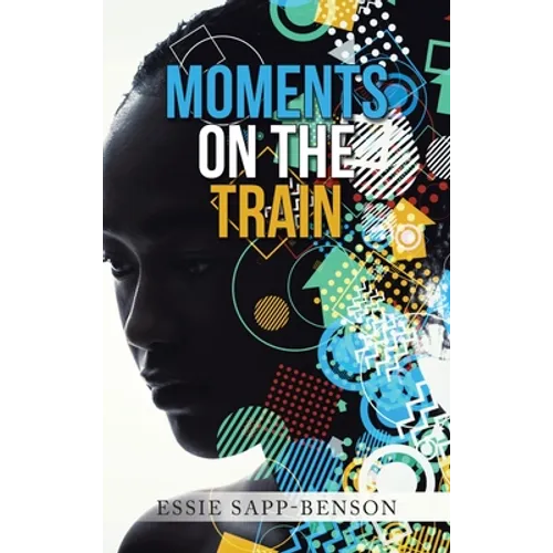 Moments on the Train - Hardcover