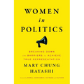 Women in Politics: Breaking Down the Barriers to Achieve True Representation - Paperback