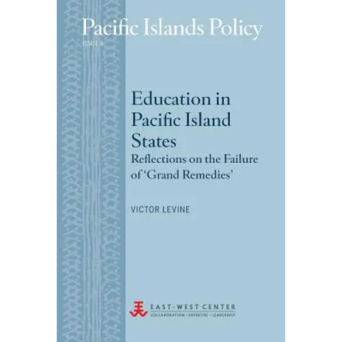 Education in Pacific Island States: Reflections on the Failure of 'Grand Remedies' - Paperback