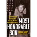 Most Honorable Son: A Forgotten Heroâ (Tm)S Fight Against Fascism and Hate During World War II - Hardcover