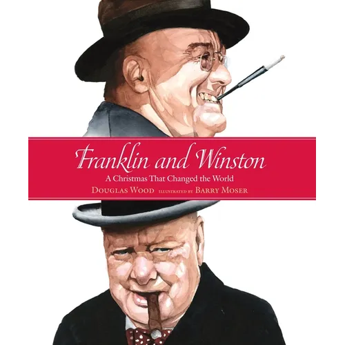Franklin and Winston: A Christmas That Changed the World - Hardcover