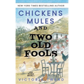 Chickens, Mules and Two Old Fools - Hardcover
