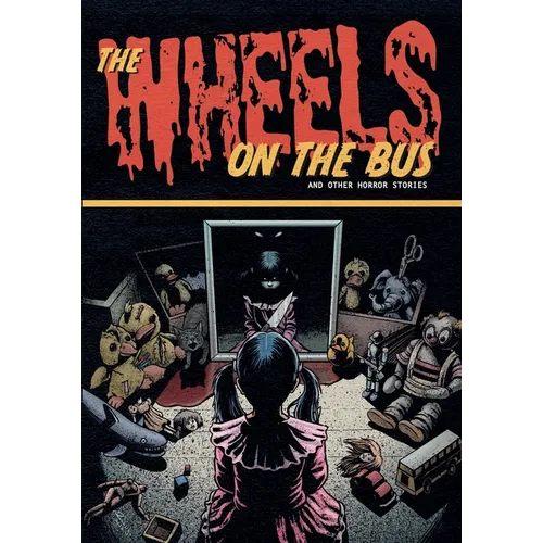 The Wheels on the Bus and Other Horror Stories - Paperback