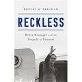 Reckless: Henry Kissinger and the Tragedy of Vietnam - Hardcover