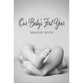 Our Baby's First Year Memory Book: Milestone Keepsake - Paperback