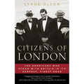 Citizens of London: The Americans Who Stood with Britain in Its Darkest, Finest Hour - Paperback