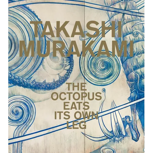 Takashi Murakami: The Octopus Eats Its Own Leg - Hardcover
