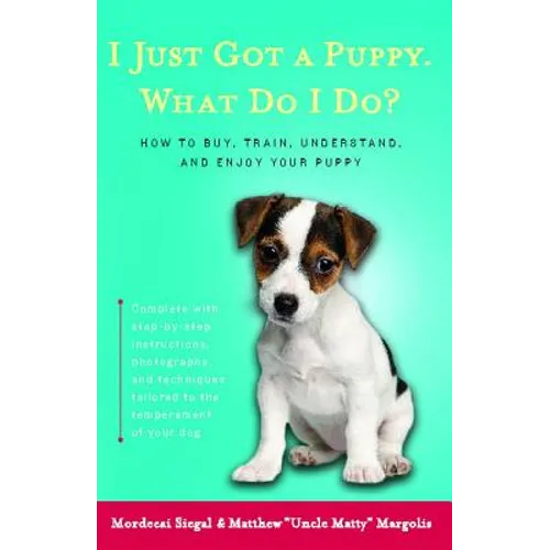 I Just Got a Puppy.: What Do I Do? - Paperback