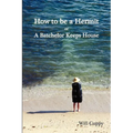 How to Be a Hermit, or a Batchelor Keeps House - Paperback