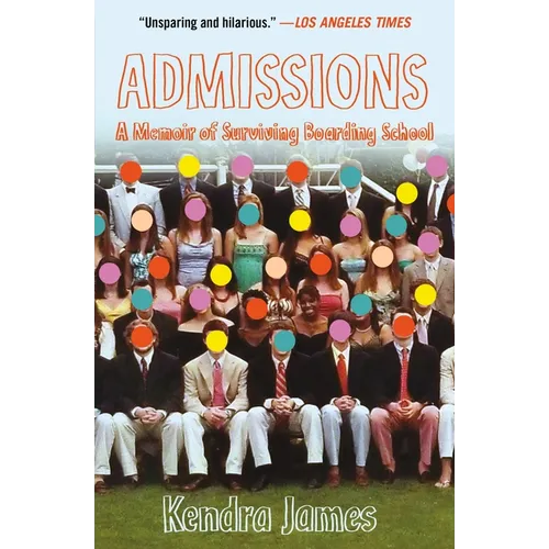 Admissions: A Memoir of Surviving Boarding School - Paperback