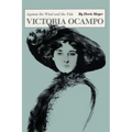 Victoria Ocampo: Against the Wind and the Tide - Paperback