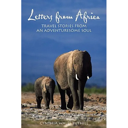 Letters from Africa: Travel Stories from an Adventuresome Soul - Paperback