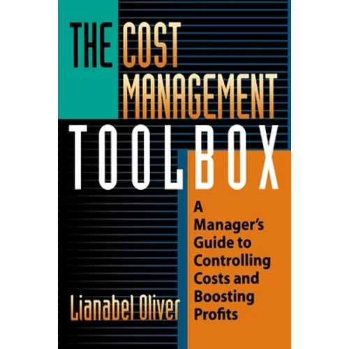 The Cost Management Toolbox: A Manager's Guide to Controlling Costs and Boosting Profits - Paperback