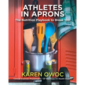 Athletes in Aprons: The Nutrition Playbook to Break 100 - Paperback