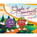 The Shade of Generosity: A Berry's Tale To Tell - Hardcover