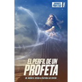 El Perfil de Un Profeta.: Equipamiento Profetico 1 - Paperback