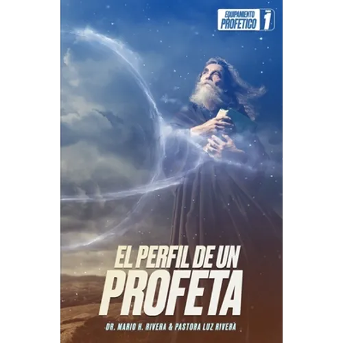 El Perfil de Un Profeta.: Equipamiento Profetico 1 - Paperback