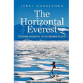 The Horizontal Everest: Extreme Journeys on Ellesmere Island - Paperback