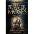 The Prayer of Moses: Finding Fellowship with God - Paperback
