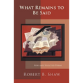 What Remains to Be Said - Paperback