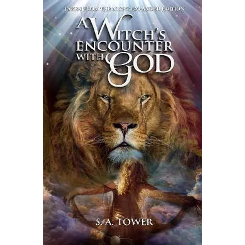 A Witch's Encounter with God: Taken From The Night Expanded Edition - Paperback