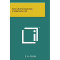 Six Old English Chronicles - Paperback