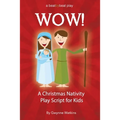 WOW! A Christmas Nativity Play Script for Kids - Paperback