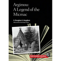 Argimou: A Legend of the Micmac - Paperback