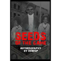 Seeds of the Game: Autobiography by Dowop - Paperback