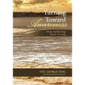 Turning Toward Awareness: Stop Suffering Start Living - Hardcover